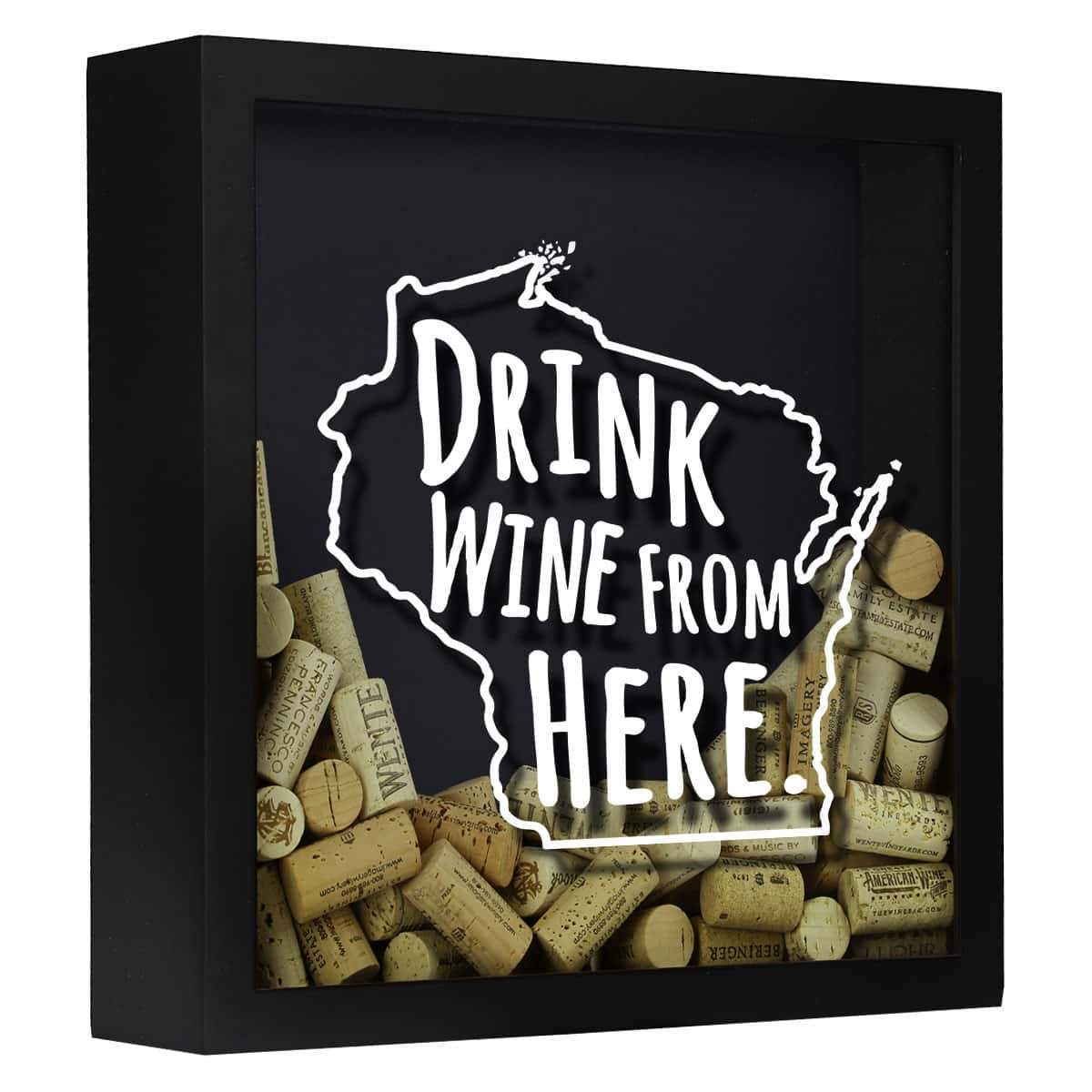 Torched Products Shadow Box Black Wisconsin Drink Wine From Here Wine Cork Shadow Box (795796308085)